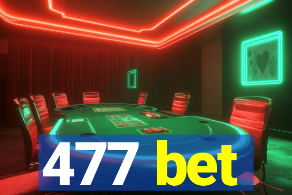 477 bet